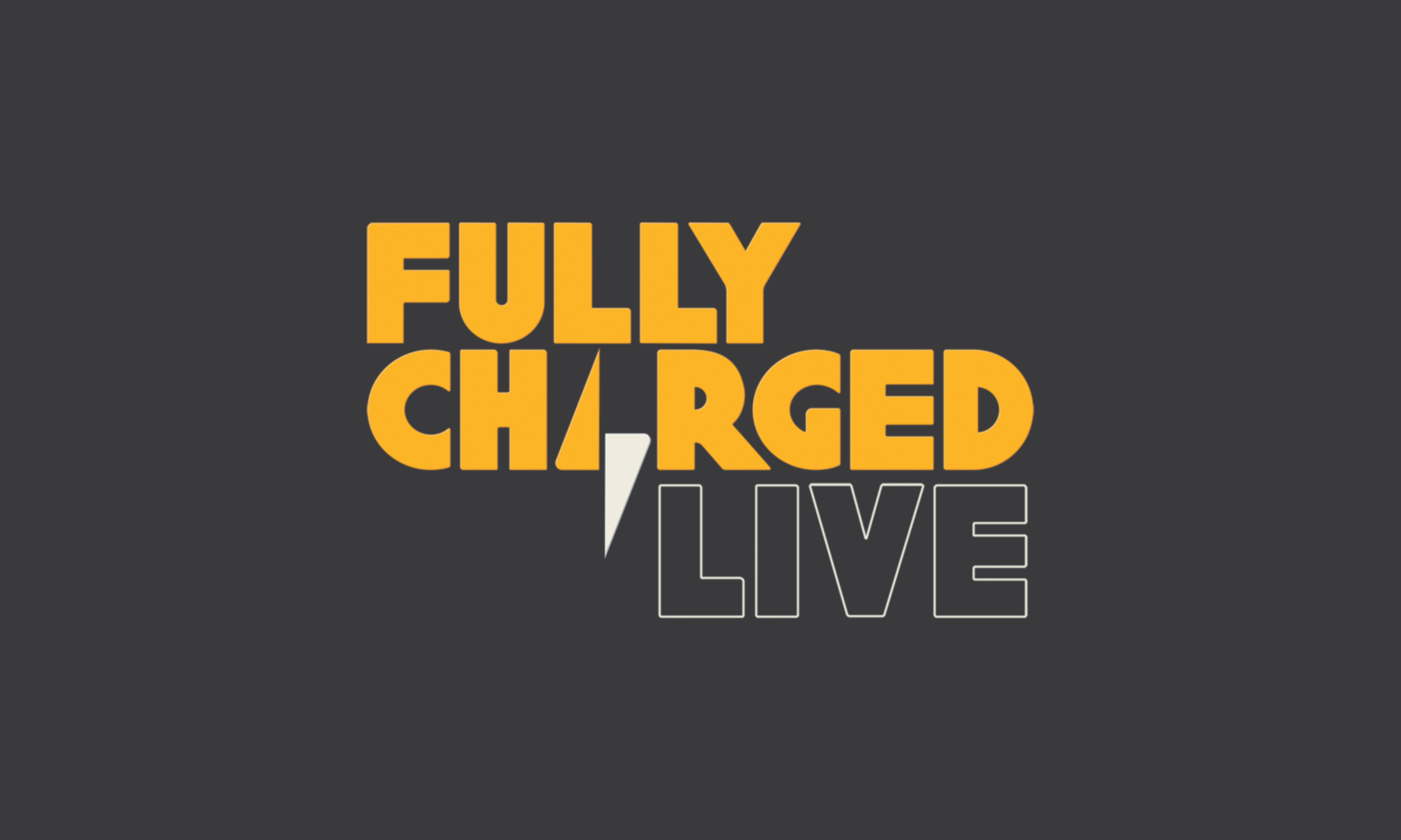 Fully Charged Live!